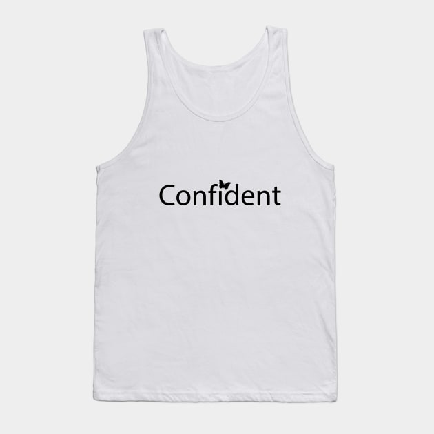 Confident being confident artistic typography Tank Top by DinaShalash